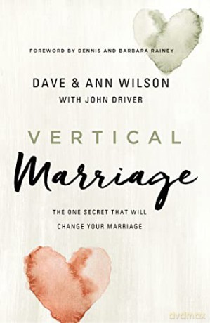 Vertical Marriage: The One Secret That Will Change Your Marriage - Dave [KSIĄŻKA]