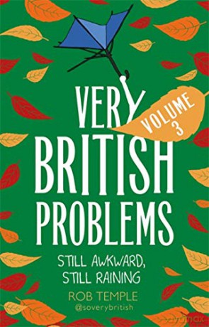 Very British Problems Volume III: Still Awkward, Still Raining - Rob Temple [KSIĄŻKA]