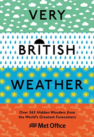 Very British Weather: Over 365 Hidden Wonders from the World's Greatest Forecasters - The Met Office [KSIĄŻKA]