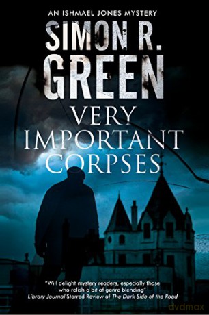 Very Important Corpses: Severn House Publishers: 3 (An Ishmael Jones Mystery, 3) - Simon R. Green [KSIĄŻKA]