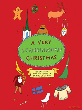 Very Scandinavian Christmas, A: The Greatest Nordic Holiday Stories of All Time: 4 (Very Christmas) [KSIĄŻKA]