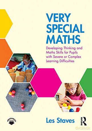 Very Special Maths: Developing Thinking and Maths Skills for Pupils with Severe or Complex Learning Difficulties - Les Staves [KSIĄŻKA]