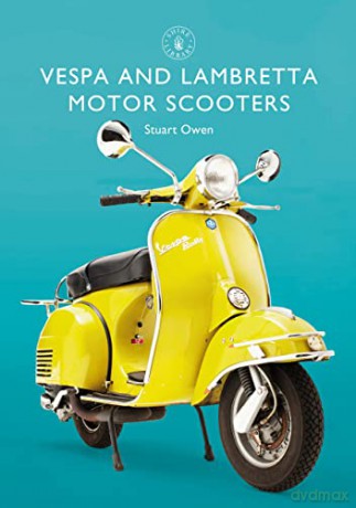 Vespa and Lambretta Motor Scooters: 856 (Shire Library) - Stuart Owen [KSIĄŻKA]