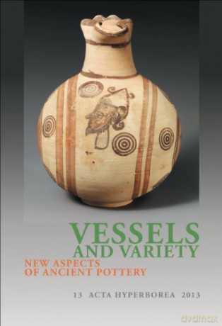 VESSELS VARIETY: New Aspects of Ancient Pottery: 13 (MTP - Acta Hyperborea) [KSIĄŻKA]