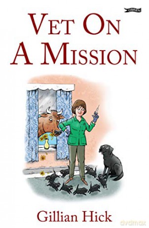 Vet On A Mission - Gillian Hick [KSIĄŻKA]