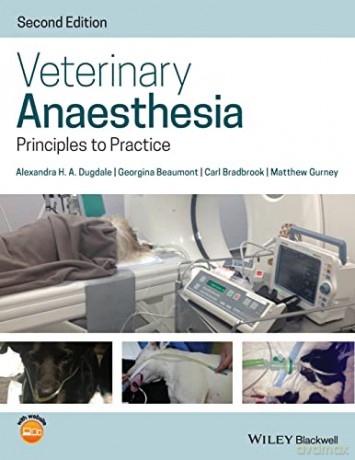 Veterinary Anaesthesia: Principles to Practice - Alexandra H. A. Dugdale [KSIĄŻKA]