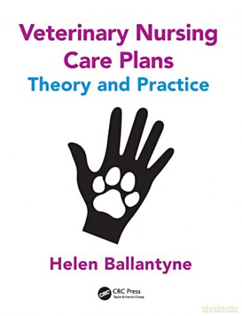 Veterinary Nursing Care Plans: Theory and Practice - Helen Ballantyne [KSIĄŻKA]