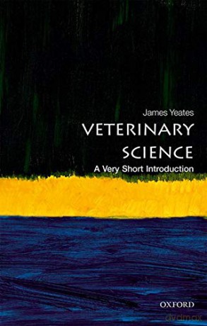 Veterinary Science: A Very Short Introduction (Very Short Introductions) - James Yeates [KSIĄŻKA]