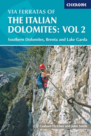 Via Ferratas of the Italian Dolomites: Southern Dolomites, Brenta and Lake Garda Area: Southern, Brenta and Lake Garda v. 2 (Cicerone Mountain Walking) - Graham Fletcher [KSIĄŻKA]