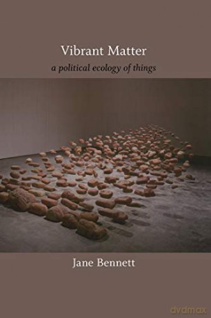 Vibrant Matter: A Political Ecology of Things (John Hope Franklin Center Books) (A John Hope Franklin Center Book) - Jane Bennett [KSIĄŻKA]