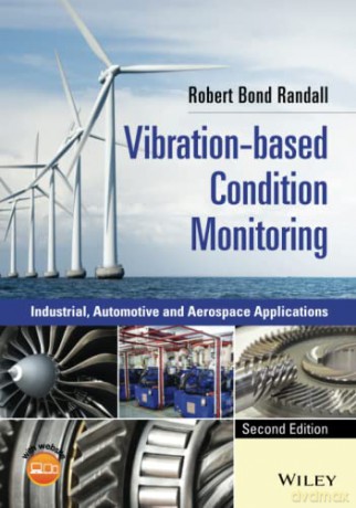 Vibration-based Condition Monitoring: Industrial, Automotive and Aerospace Applications - Robert Bond Randall [KSIĄŻKA]