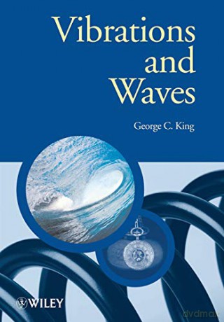Vibrations and Waves (Manchester Physics Series) - George C. King [KSIĄŻKA]