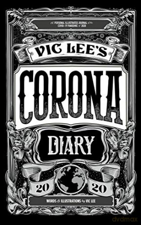 Vic Lee's Corona Diary: A personal illustrated journal of the COVID-19 pandemic of 2020 - Vic Lee [KSIĄŻKA]
