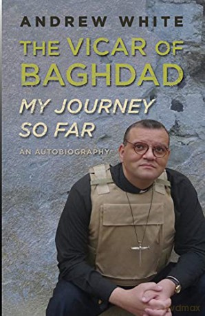 Vicar of Baghdad - My Journey So Far: An autobiography - Andrew White [KSIĄŻKA]