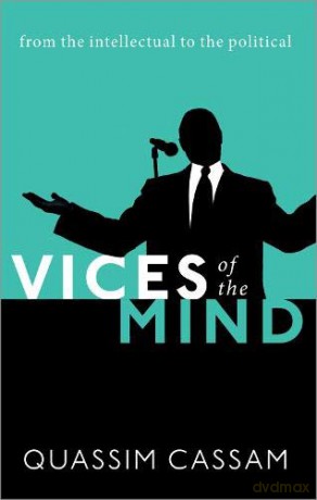 Vices of the Mind: From the Intellectual to the Political - Quassim Cassam [KSIĄŻKA]