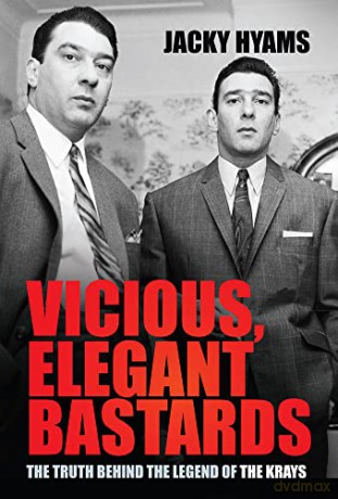 Vicious, Elegant Bastards: The Truth Behind the Legend of the Krays - Jacky Hyams [KSIĄŻKA]