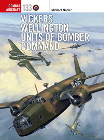 Vickers Wellington Units of Bomber Command (Combat Aircraft) - Michael Napier [KSIĄŻKA]
