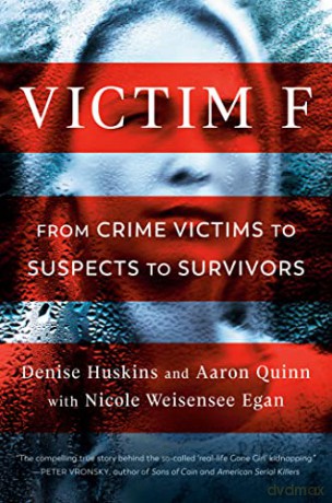 Victim F: From Crime Victims to Suspects to Survivors - Denise Huskins [KSIĄŻKA]