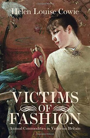 Victims of Fashion: Animal Commodities in Victorian Britain (Science in History) - Helen Louise Cowie [KSIĄŻKA]