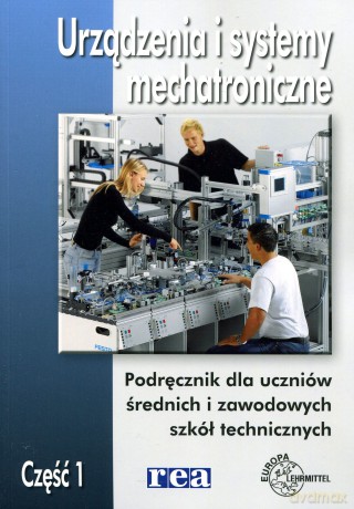 Urządzenia I Systemy Mechatroniczne Cz. 1 [KSIĄŻKA]