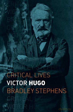 Victor Hugo (Critical Lives) - Bradley Stephens [KSIĄŻKA]