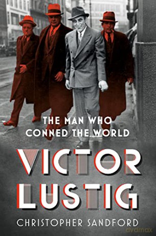 Victor Lustig: The Man Who Conned the World - Christopher Sandford [KSIĄŻKA]