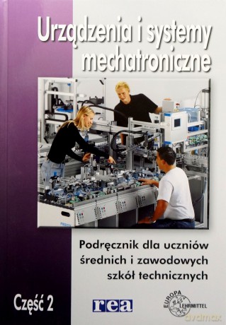 Urządzenia I Systemy Mechatroniczne Cz. 2 - Kurt-Jurgen Berger [KSIĄŻKA]