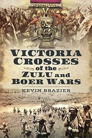 Victoria Crosses of the Zulu and Boer Wars - Kevin Brazier [KSIĄŻKA]
