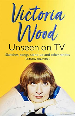 Victoria Wood Unseen on TV - Jasper Rees [KSIĄŻKA]