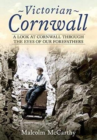 Victorian Cornwall: A Look at Cornwall Through the Eyes of our Forefathers - Malcolm McCarthy [KSIĄŻKA]