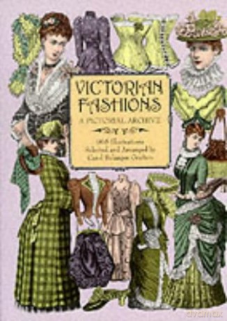 Victorian Fashions: A Pictorial Archive, 965 Illustrations (Dover Pictorial Archive) - Carol Grafton [KSIĄŻKA]