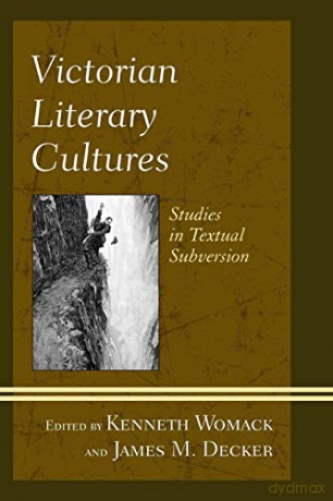 Victorian Literary Cultures: Studies in Textual Subversion - Kenneth Womack [KSIĄŻKA]