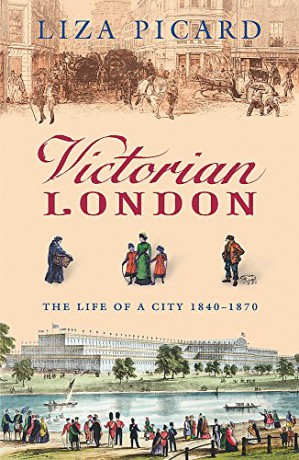 Victorian London: The Life of a City 1840-1870 (Life of London) - Liza Picard [KSIĄŻKA]