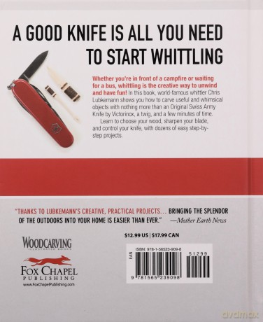 Victorinox Swiss Army Knife Whittling Book, Gift Edition: Fun, Easy-To-Make Projects with Your Swiss Army Knife - Chris Lubkemann [KSIĄŻKA]
