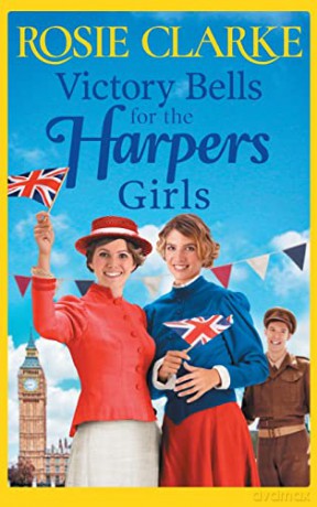 Victory Bells For The Harpers Girls (Welcome To Harpers Emporium, 6) - Rosie Clarke [KSIĄŻKA]