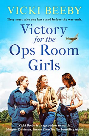 Victory for the Ops Room Girls: The heartwarming conclusion to the bestselling WW2 series: 3 (The Women's Auxiliary Air Force) - Vicki Beeby [KSIĄŻKA]