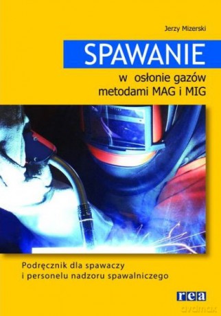 Spawanie W Osłonie Gazów Met Mag I Mig [KSIĄŻKA]