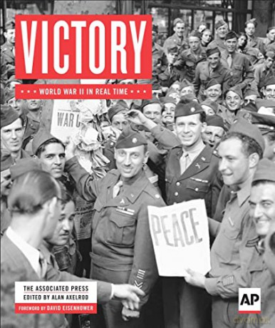 Victory: World War II in Real Time - The Associated Press [KSIĄŻKA]