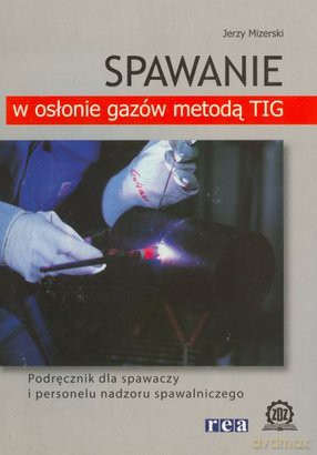 Spawanie W Osłonie Gazów Tig [KSIĄŻKA]