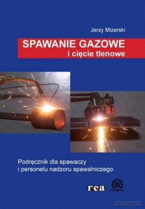 Spawanie Gazowe I Cięcie Tlenowe [KSIĄŻKA]