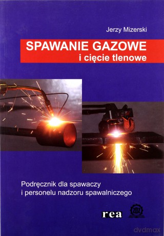 Spawanie Gazowe I Cięcie Tlenowe [KSIĄŻKA]