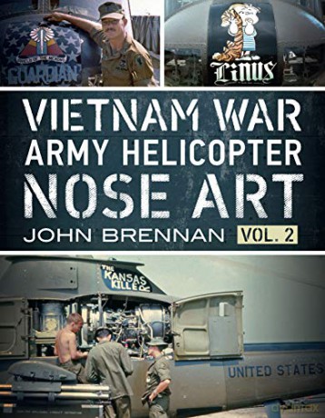 Vietnam War Army Helicopter Nose Art - Vol 2 - John Brennan [KSIĄŻKA]