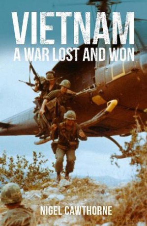 Vietnam: A War Lost and Won - Nigel Cawthorne [KSIĄŻKA]
