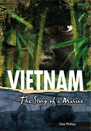 Vietnam: The Story of a Marine (Yesterday's Voices) - Dee Phillips [KSIĄŻKA]