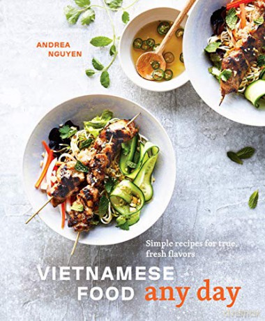 Vietnamese Food Any Day: Simple Recipes for True, Fresh Flavors - Andrea Nguyen [KSIĄŻKA]