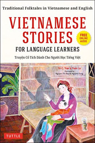 Vietnamese Stories for Language Learners: Traditional Folktales in Vietnamese and English (Free Online Audio) - Tri C. Tran [KSIĄŻKA]