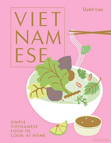 Vietnamese: Simple Vietnamese food to cook at home - Uyen Luu [KSIĄŻKA]