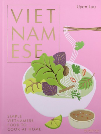 Vietnamese: Simple Vietnamese food to cook at home - Uyen Luu [KSIĄŻKA]