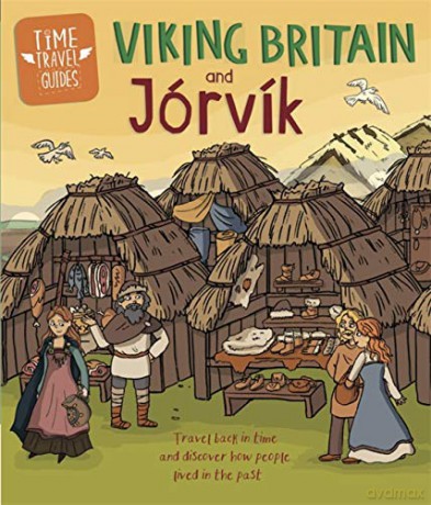 Viking Britain and Jorvik (Time Travel Guides) - Ben Hubbard [KSIĄŻKA]