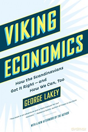 Viking Economics: How the Scandinavians Got It Right-And How We Can, Too - George Lakey [KSIĄŻKA]